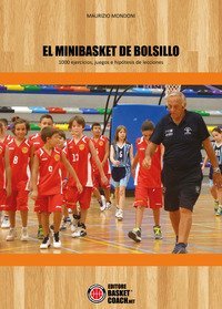 El minibasket de Bolsillo. 1000 ejercicios, juegos e hip&oacute;tesis de lecciones