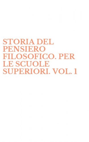 STORIA DEL PENSIERO FILOSOFICO. PER LE SCUOLE SUPERIORI. VOL. 1