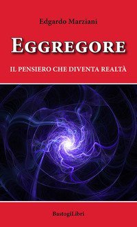 Eggregore. Il pensiero che diventa realt&agrave;