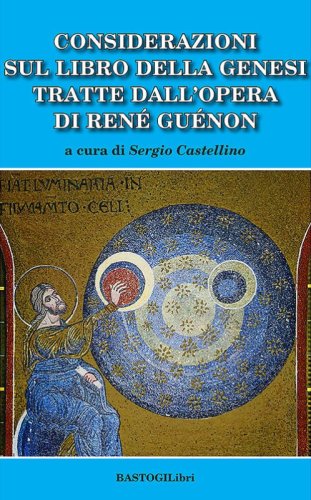 Considerazioni sul libro della genesi tratte dall'opera di Ren&egrave; Gu&egrave;non