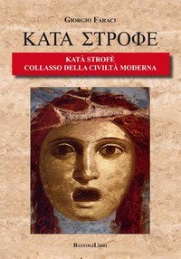 Kat&agrave; Strof&egrave;. Collasso della civilt&agrave; moderna