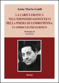 La carit&agrave; erotica nell'edonismo geoestetico della poesia di Sandro Penna. Un approccio psicocritico
