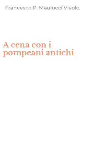 A cena con i pompeani antichi