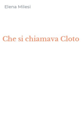 Che si chiamava Cloto
