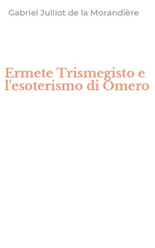 Ermete Trismegisto e l'esoterismo di Omero