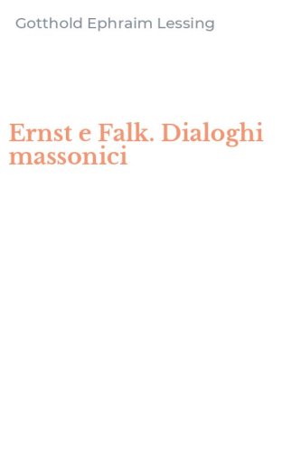Ernst e Falk. Dialoghi massonici