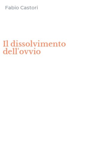 Il dissolvimento dell'ovvio