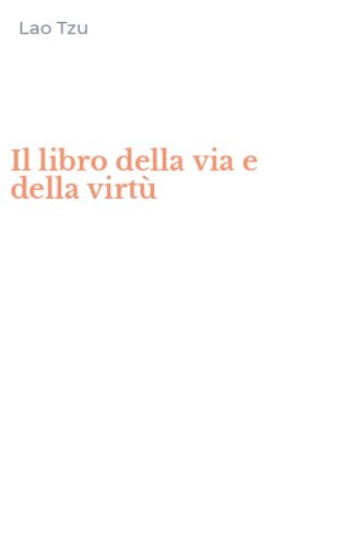 Il libro della via e della virt&ugrave;