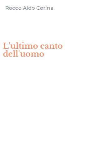 L'ultimo canto dell'uomo