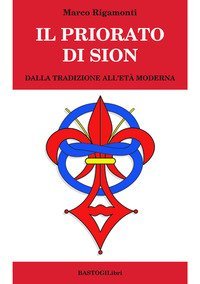 Il priorato di Sion. Dalla tradizione all'et&agrave; moderna
