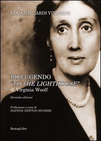 Rileggendo &laquo;To the lighthouse&raquo; di Virginia Woolf
