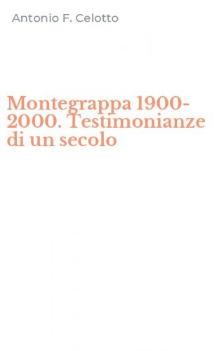 Montegrappa 1900-2000. Testimonianze di un secolo