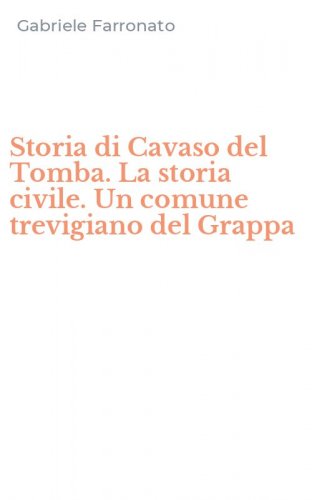 Storia di Cavaso del Tomba. La storia civile. Un comune trevigiano del Grappa