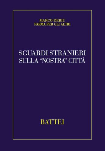 Sguardi stranieri sulla &laquo;nostra&raquo; citt&agrave;