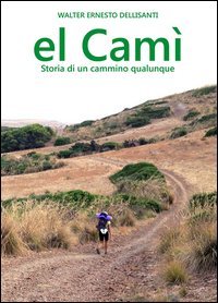 El Cam&igrave;. Storia di un cammino qualunque