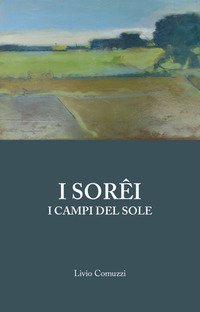 I Sor&ecirc;i. I campi del sole