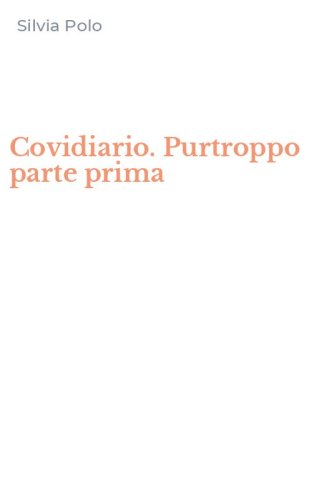 Covidiario. Purtroppo parte prima