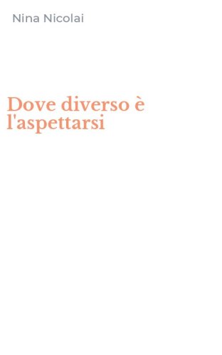 Dove diverso &egrave; l'aspettarsi