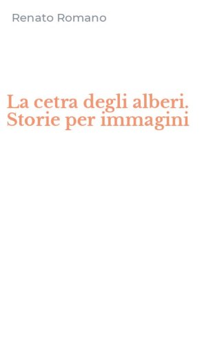 La cetra degli alberi. Storie per immagini