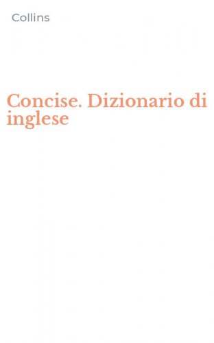 Concise. Dizionario di inglese