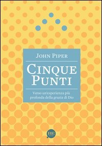 Cinque punti. Verso un'esperienza pi&ugrave; profonda della grazia di Dio - VERSO UN'ESPERIENZA PIU' PROFONDA DELLA GRAZIA DI DIO