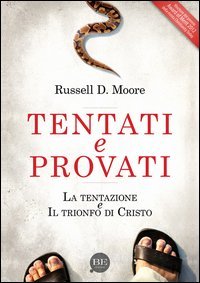 Tentati e provati. La tentazione e il trionfo di Cristo - LA TENTAZIONE E IL TRIONFO DI CRISTO