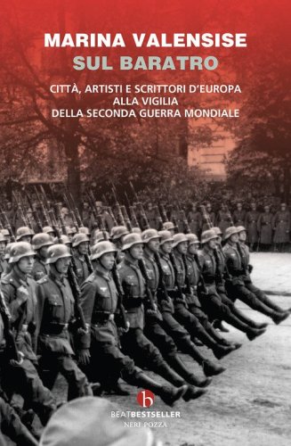 Sul baratro. Citt&agrave;, artisti e scrittori d'Europa alla vigilia della seconda guerra mondiale