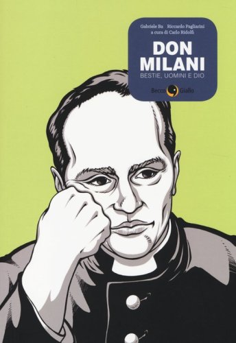Don Milani. Bestie, uomini e Dio