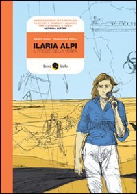 Ilaria Alpi. Il prezzo della verit&agrave;