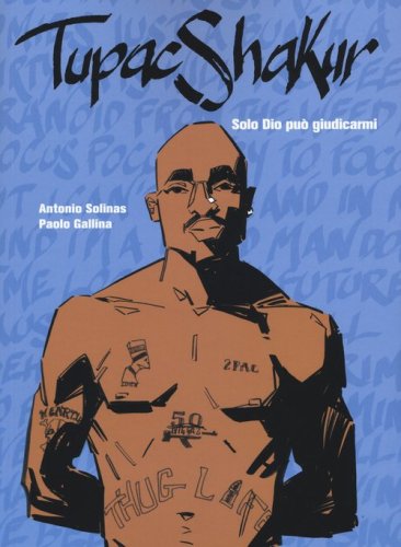 Tupac Shakur. Solo Dio pu&ograve; giudicarmi