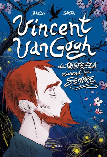 Vincent Van Gogh, La tristezza durer&agrave; per sempre