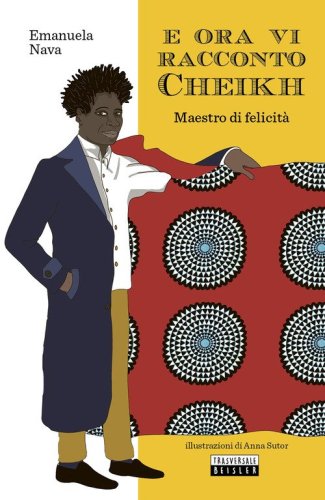 E ora vi racconto Cheikh. Maestro di felicit&agrave;