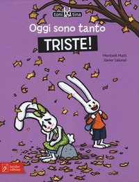 Oggi sono tanto triste! Toni & Tina