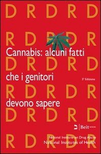Cannabis. Alcuni fatti che i genitori devono sapere
