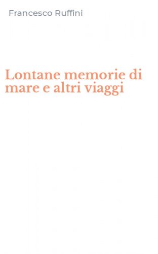 Lontane memorie di mare e altri viaggi