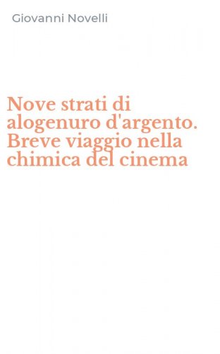 Nove strati di alogenuro d'argento. Breve viaggio nella chimica del cinema