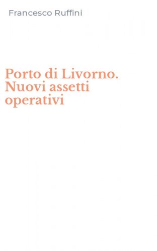 Porto di Livorno. Nuovi assetti operativi