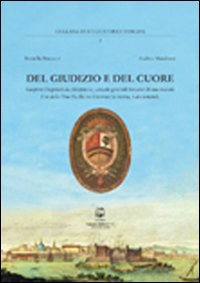 Del giudizio e del cuore. Gaspero Disperati da Altopascio console generale toscano di sua maest&agrave; il re delle Due Sicilie in Livorno