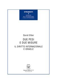 Due pesi e due misure. Il diritto internazionale e Israele