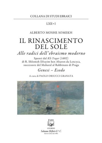 Il rinascimento del sole. Alle radici dell'ebraismo moderno. Genesi, Esodo