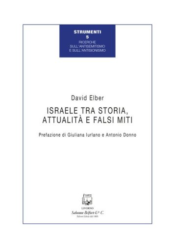 Israele tra storia, attualit&agrave; e falsi miti