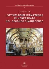 L'attivit&agrave; feneratizia ebraica in Monferrato nel secondo Cinquecento