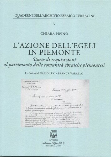 L'azione dell''EGELI in Piemonte. Storie di requisizioni al patrimonio delle comunit&agrave; ebraiche piemontesi