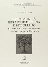 Le comunit&agrave; ebraiche di Siena e Pitigliano nel censimento del 1841 ed il loro rapporto con quella fiorentina