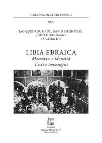 Libia ebraica. Memoria e identit&agrave;, testi e immagini