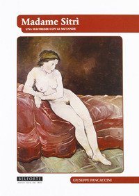 Madame Sitr&igrave;. Una maitresse con le mutande