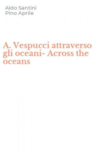 A. Vespucci attraverso gli oceani-Across the oceans