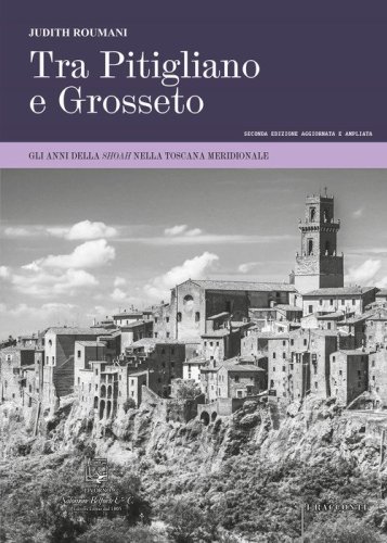 Tra Pitigliano e Grosseto. Gli anni della Shoah nella Toscana meridionale