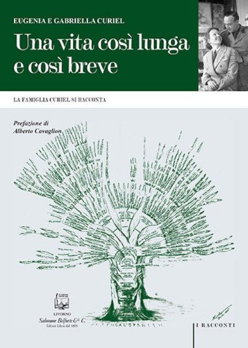 Una vita cos&igrave; lunga e cos&igrave; breve. La famiglia Curiel si racconta
