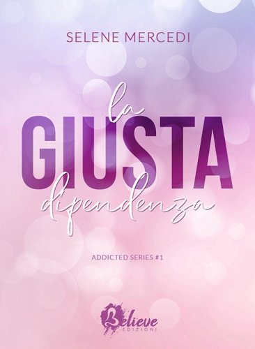 La giusta dipendenza. Addicted series